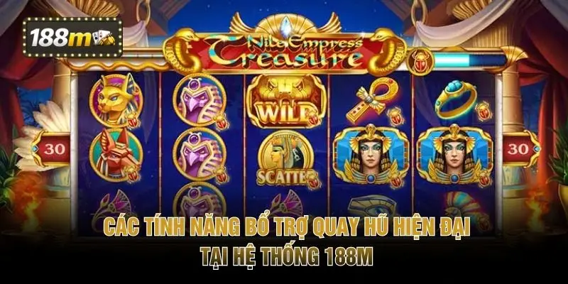 Các tính năng bổ trợ quay hũ hiện đại tại hệ thống 188M