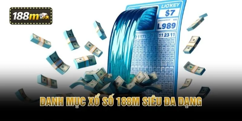 Danh mục xổ số 188M siêu đa dạng 
