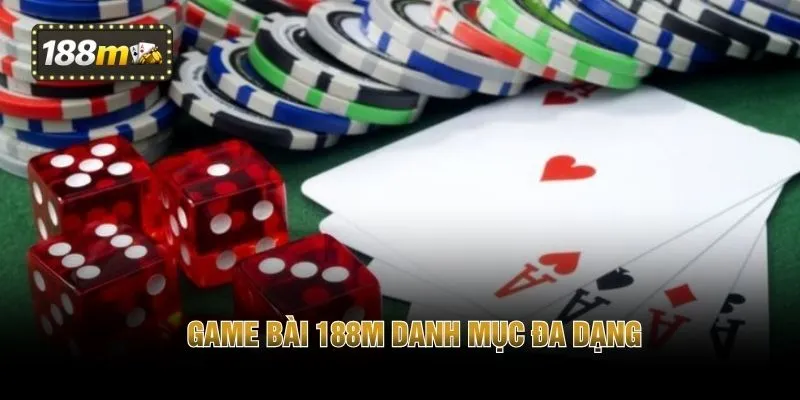 Game bài 188M danh mục đa dạng 