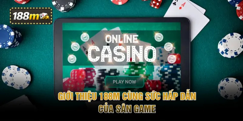 Giới thiệu 188M cùng sức hấp dẫn của sân game