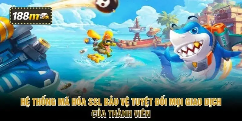 Hệ thống mã hóa SSL bảo vệ tuyệt đối mọi giao dịch của thành viên