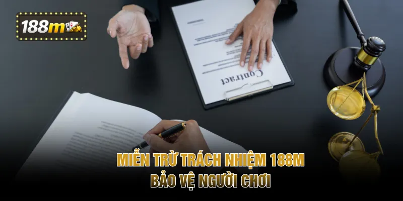 Miễn trừ trách nhiệm 188M bảo vệ người chơi