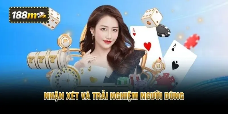 Nhận xét và trải nghiệm người dùng