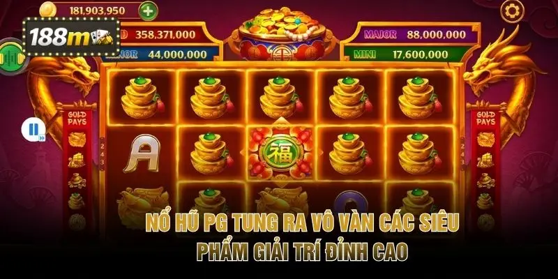 Nổ hũ PG tung ra vô vàn các siêu phẩm giải trí đỉnh cao