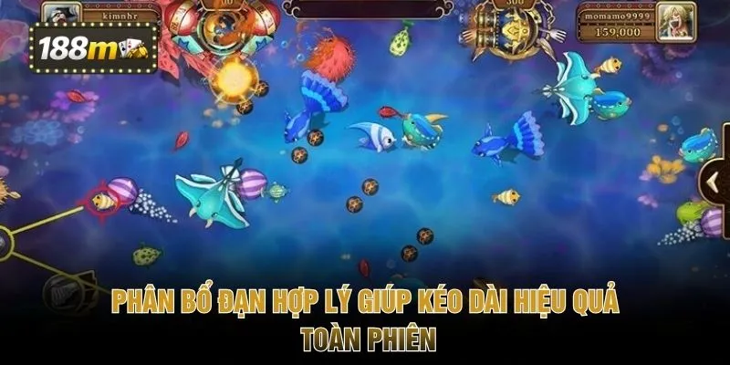 Phân bổ đạn hợp lý giúp kéo dài hiệu quả toàn phiên