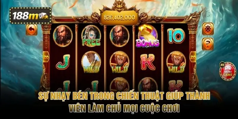 Sự nhạy bén trong chiến thuật giúp thành viên làm chủ mọi cuộc chơi