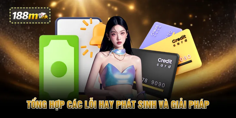 Tổng hợp các lỗi hay phát sinh và giải pháp