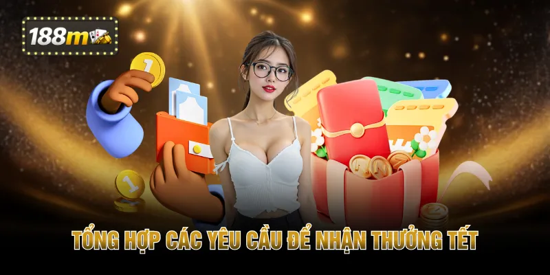 Tổng hợp các yêu cầu để nhận thưởng Tết